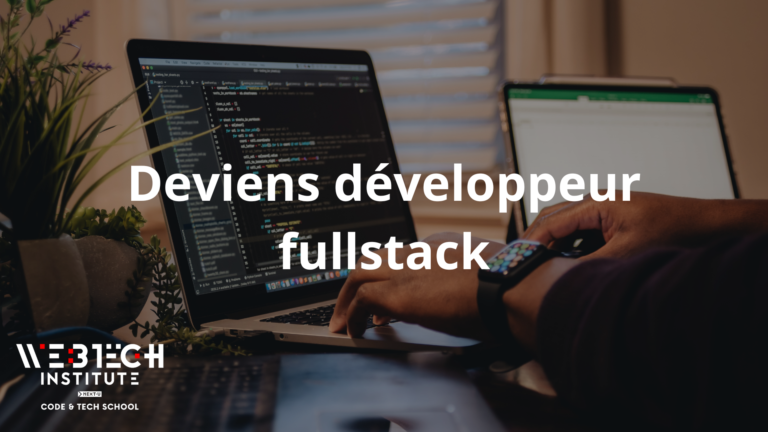 Devenir D Veloppeur Full Stack Webtech Institute