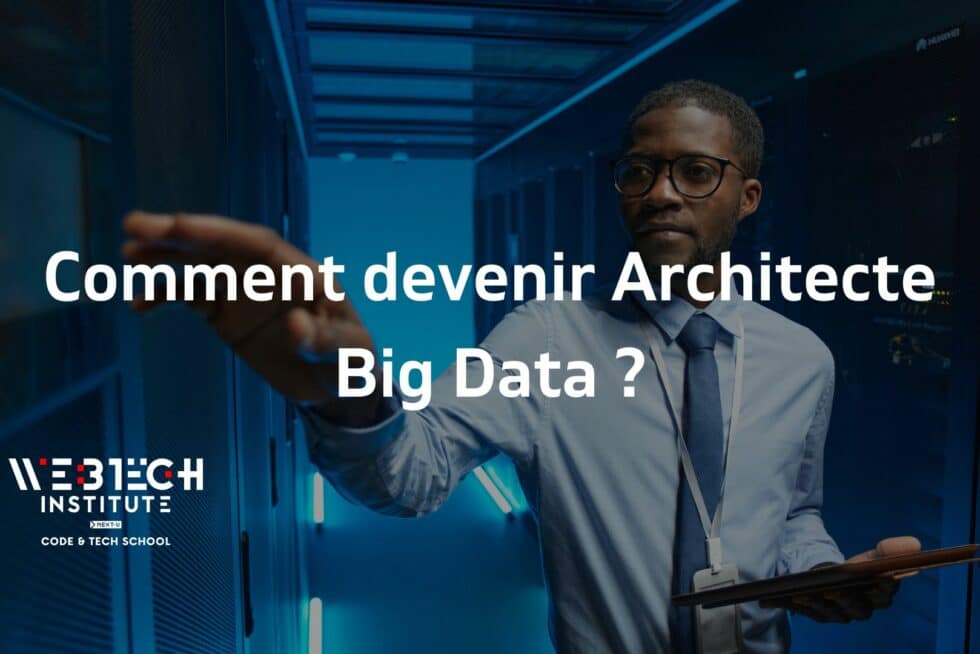 Un professionnel de la technologie dans un data center avec un texte 'Comment devenir Architecte Big Data ?' affiché, symbolisant la formation en Big Data par WEBTECH Institute.